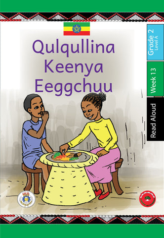 Qulqulina Keenya  Eeggchuu Afaan Oromoo-Read Aloud-Grade 2-Week 13