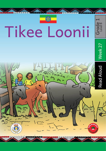 Tikee Loonii Afaan Oromoo-Read Aloud-Grade 1-Week 27