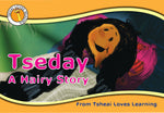 Tseday a Hairy Story